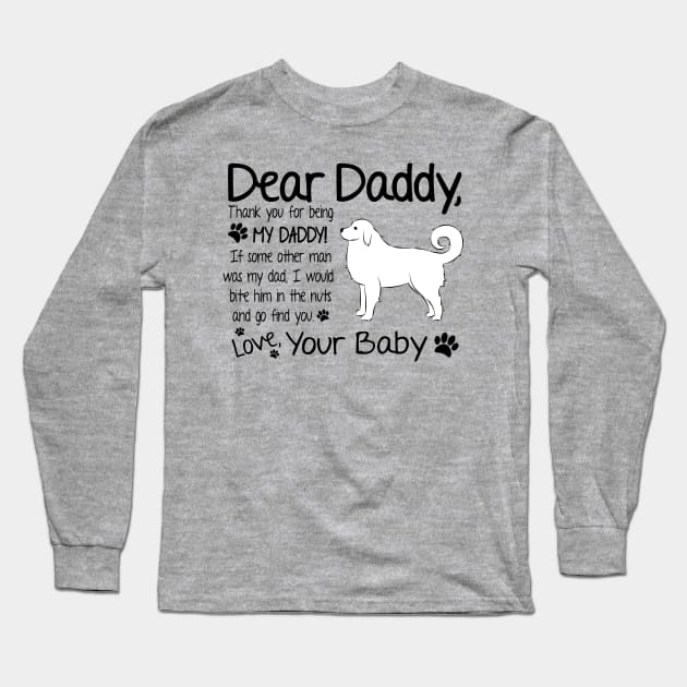 Great Pyrenees - Not my Daddy Long Sleeve T-Shirt by DQDesigns By Chele